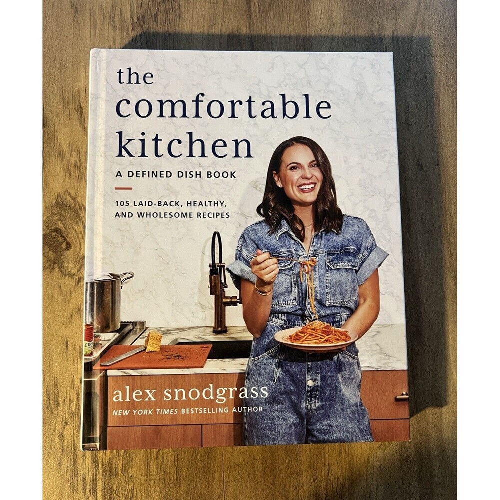 Alex Snodgrass The Comfortable Kitchen Hardcover Cookbook 2021 1st Ed
